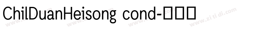 ChilDuanHeisong cond字体转换